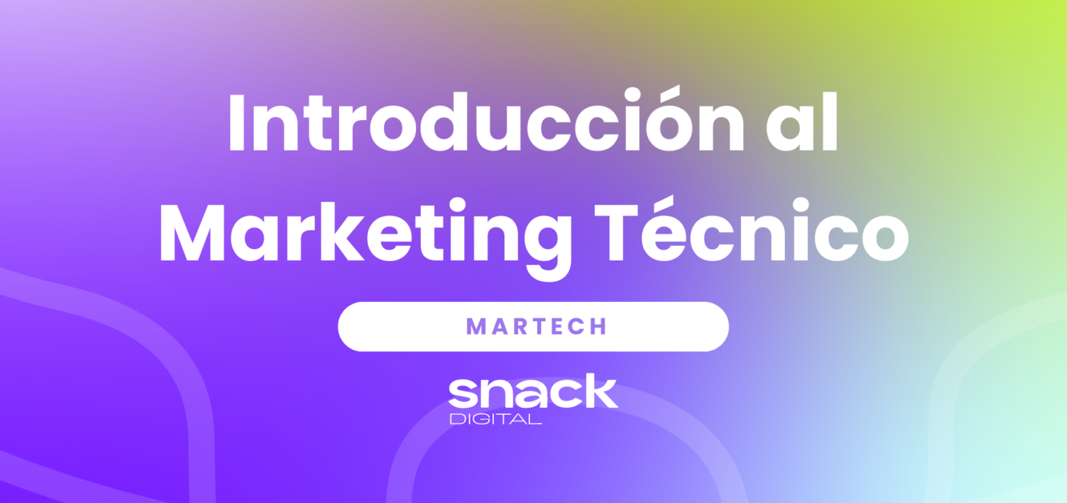 ¿Qué es el Marketing Técnico? Programación + Datos + Estrategia