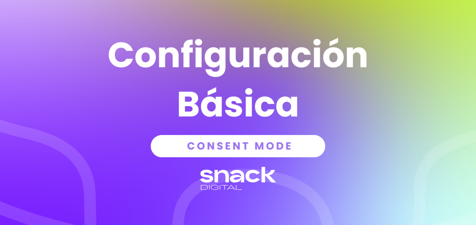 Consent Mode Básico: 2 Métodos para configurarlo con Google Tag Manager