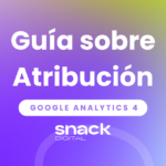 Guía sobre Atribución en GA4